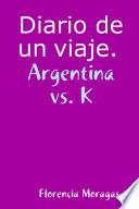 libro Diario De Un Viaje. Argentina Vs. K